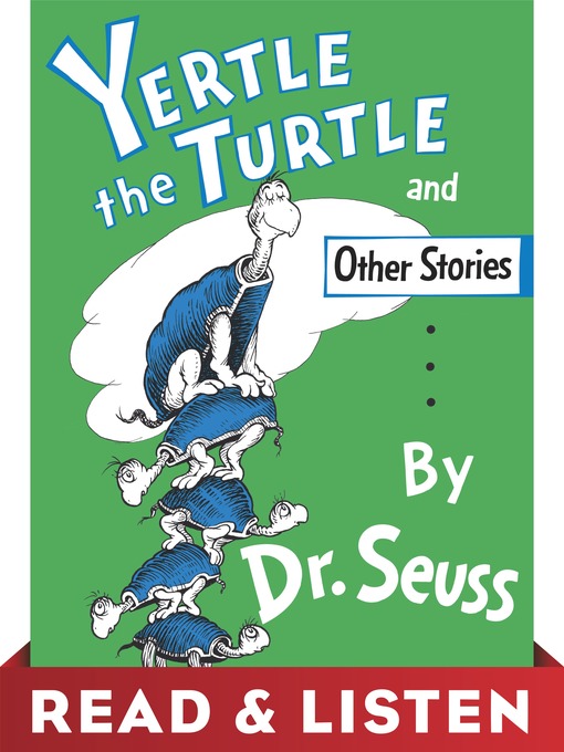 Title details for Yertle the Turtle and Other Stories by Dr. Seuss - Wait list
